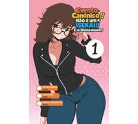 Evento Canônico!! Não é um ISEKAI!! É só Ibiúna mesmo!!: Volume 1 Definitivo