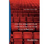 Eventos. Herramienta de Comunicación y su valor en el Marketing