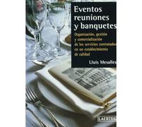 Eventos, reuniones y banquetes: Organización, gestión y comercialización de los servicios contratados en un establecimiento de calidad: 9 (Laertes Enseñanza)