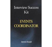 Events Coordinator Interview Success Kit: A Complete Guide to Passing Interviews with Strong Answers, Timeline Planning, Supplier Coordination, Budget Control, and High-Pressure Event Delivery