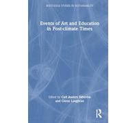Events of Art and Education in Post-climate Times (Routledge Studies in Sustainability)