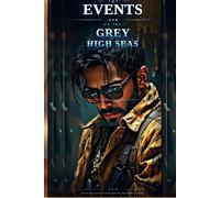 Events on the Grey High Seas