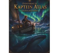 Eventyrene til Kaptein Atlas: Reisen begynner