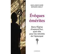 Evêques émérites: Dans l'Eglise d'aujourd'hui, quel rôle pour les retraités de l'épiscopat ?