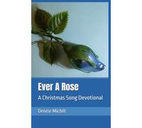 Ever A Rose: A Christmas Song Devotional
