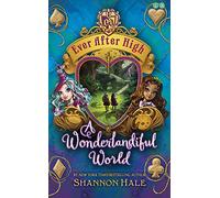 Ever After High: A Wonderlandiful World: Book 3
