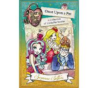 Ever After High: Once Upon a Pet: A Collection of Little Pet Stories (Ever After High: a School Story)