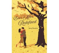 Ever After, Redefined: A Cozy, Low-Stakes Fake Dating, Friends to Lovers Novella