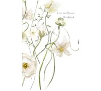 Ever In Bloom: A 6-Month Guided Workbook for Turning Your Vision Into Weekly Action