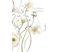 Ever In Bloom: A 6-Month Guided Workbook for Turning Your Vision Into Weekly Action