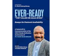 EVER-READY ("They Called Me Agaa-byiko"): Essays On Pastoral Availability