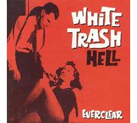 Everclear - White Trash Hell