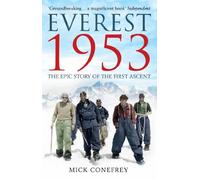 Everest 1953: The Epic Story of the First Ascent