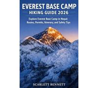 EVEREST BASE CAMP HIKING GUIDE 2026: Explore Everest Base Camp in Nepal: Routes, Permits, Itinerary, and Safety Tips (The Trailblazer’s Hiking Adventure Series)