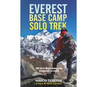Everest Base Camp Solo Trek: 300 Km in Nepal senza guida inseguendo un sogno (Ostinato in Viaggio)