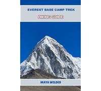 EVEREST BASE CAMP TREK HIKING GUIDE (The Great Outdoors Collection: Hiking the World's Trails)