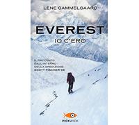 Everest. Io c'ero. Il racconto dall'interno della spedizione Scott Fischer 96 (Pickwick)
