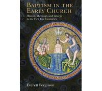 Everett Ferguson Baptism in the Early Church (Tapa blanda) (Importación USA)