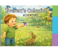 Everett’s Colorful Adventure: Finding the colors Green, Blue, and Purple (Everett’s Adventures)