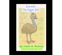 Everett, the eager Emu (Footprints, hearts and lessons.)