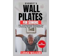EverFit’s Wall Pilates for Seniors: 20+ Customized Routines for Lifelong Health and Mobility