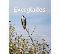 Everglades: A Photographic Exploration of Wildlife, Mangroves and Landscapes in Flamingo, Florida. (Respira)