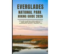 EVERGLADES NATIONAL PARK HIKING GUIDE 2026: EXPLORE FLORIDA’S WETLANDS WITH EASY MAPS, WILDLIFE TRAILS, BOARDWALK WALKS & INSIDER TIPS: 64 (ROAM THE EARTH)
