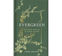 Evergreen: Discover the Joy in Every Season