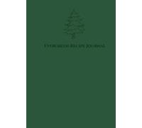 Evergreen Recipe Journal: Organize Your Favorite Recipes in One Beautiful Forest-Inspired Cookbook (The Calm Kitchen Collection)