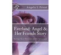 Everland: Angel & Her Friends Story: Battling the 4 Horsemen of the Apocalypse