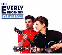 Everly Brothers - Bye Bye Love