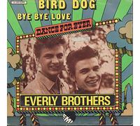 EVERLY BROTHERS - Bye bye love / Bird dog / BF 18434