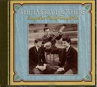 Everly Brothers - Songs Our Daddy Taught Us