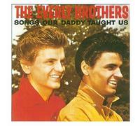 Everly Brothers - Songs Our Daddy Taught Us By Everly Brothers (1990-11-26)
