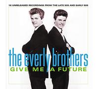 Everly Brothers, the - Give Me a Future