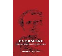 Evermore: Edgar Allan Poe and the Mystery of the Universe