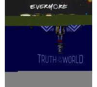 Evermore - Truth Of The World: Welcome To The Show