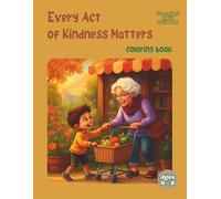 Every Act of Kindness Matters: Coloring Book