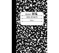 Every Big Idea Starts Small: Capture Thoughts, Dreams, and Daily Progress