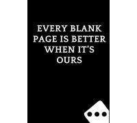 Every Blank Page Is Better When It’s Ours: Funny Blank Notebook for Couples | Valentine’s Day Gift for Partners
