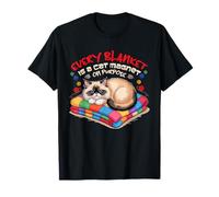 Every Blanket IS A Cat Magnet ON Purpose Camiseta