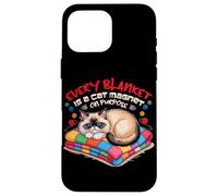 Every Blanket IS A Cat Magnet ON Purpose Carcasa para iPhone 16 Pro MAX