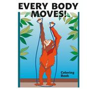 Every Body Moves: Coloring Book (Playful Pets Coloring Books)