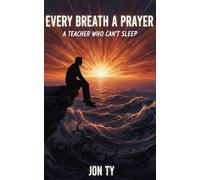 Every Breath a Prayer A Teacher Who Can't Sleep