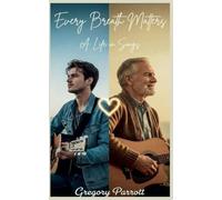 Every Breath Matters: A Life in Songs
