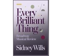 Every Brilliant Thing Broadway Musical Review: A Complete Guide to the Transformative Theater Covering the Story, Production, Cast and Creatives