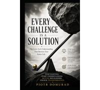Every Challenge Is a Solution: The Lever Arch-Understanding That Rewires Your Entire Life (The Applied Wisdom Series)
