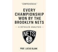 Every Championship Won by the Brooklyn Nets: A Detailed Analysis