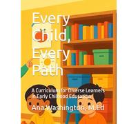 Every Child, Every Path: A Curriculum for Diverse Learners in Early Chilhood Education