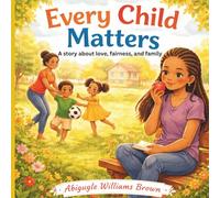 Every Child Matters: A story about love, fairness and family